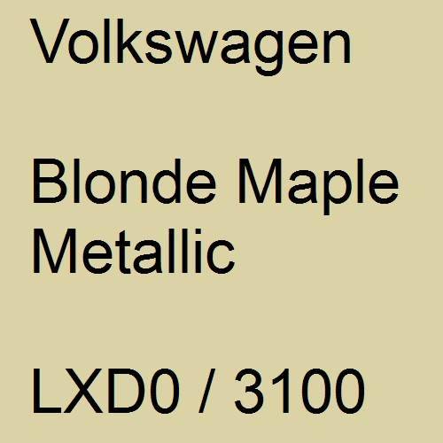 Volkswagen, Blonde Maple Metallic, LXD0 / 3100.